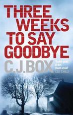 Three Weeks To Say Goodbye 9781848872936 C. J. Box, Boeken, Overige Boeken, Gelezen, Verzenden, C. J. Box, C. J. Box