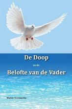 De doop en de belofte van de Vader 9789491026621, Boeken, Verzenden, Zo goed als nieuw, Walter Tessensohn