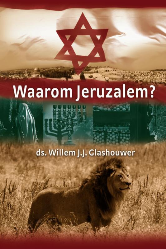Waarom Jeruzalem? 9789085201069 Willem J.J. Glashouwer, Boeken, Godsdienst en Theologie, Zo goed als nieuw, Verzenden
