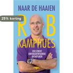 Naar de haaien 9789060056936 Rob Kamphues, Verzenden, Gelezen, Rob Kamphues