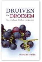 Druiven en droesem | 9789077557808 | Frederiek Lommen, Zo goed als nieuw, Frederiek Lommen