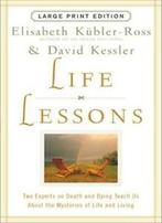 Life Lessons: Two Experts on Death and Dying Teach Us about, Elisabeth Kubler-Ross, David Kessler, Zo goed als nieuw, Verzenden
