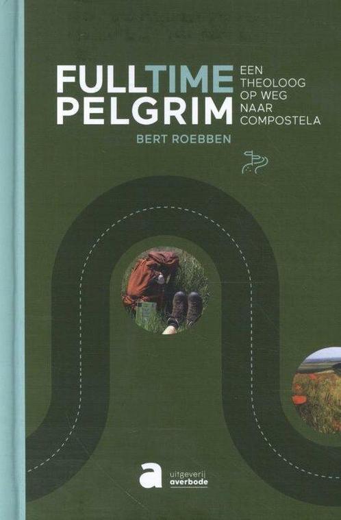 Fulltime pelgrim 9789464451979 Bert Roebben, Boeken, Overige Boeken, Gelezen, Verzenden