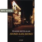 Avond aan avond 9789020407211 F. Ketelaar, Boeken, Verzenden, Zo goed als nieuw, F. Ketelaar
