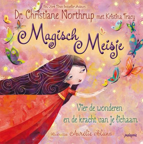 Magisch Meisje 9789492412607 Christiane Northrup, Boeken, Overige Boeken, Gelezen, Verzenden