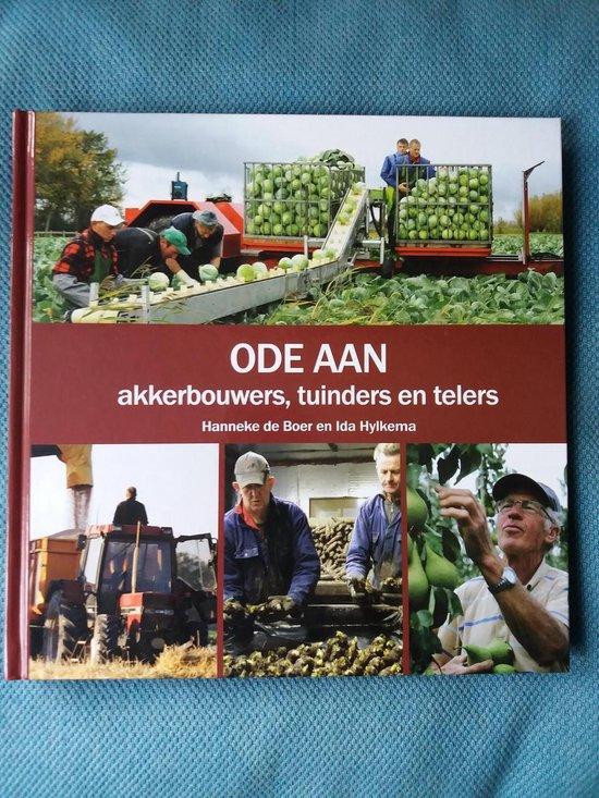 Ode aan akkerbouwers, tuinders en telers 9789081971805, Boeken, Wetenschap, Gelezen, Verzenden