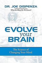 Evolve Your Brain 9780757304804 Joe Dispenza, Boeken, Verzenden, Zo goed als nieuw, Joe Dispenza