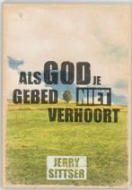 Als God je gebed niet verhoort / Telos 9789063534677, Boeken, Verzenden, Gelezen, J. Sittser