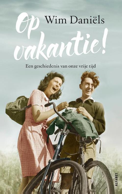 Op vakantie! 9789021340029 Wim Daniëls, Boeken, Literatuur, Gelezen, Verzenden