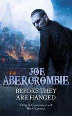 Before They Are Hanged 9780575091092 Joe Abercrombie, Boeken, Verzenden, Gelezen, Joe Abercrombie