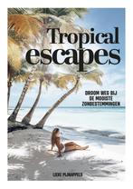 Tropical escapes (9789021580500, Lieke Pijnappels), Boeken, Reisverhalen, Nieuw, Verzenden