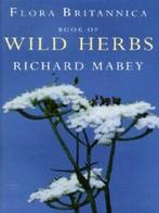 Flora Britannica book of wild herbs by Richard Mabey, Boeken, Verzenden, Gelezen, Richard Mabey