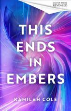 This Ends In Embers | 9780349125466 | Cole, Kamilah, Boeken, Ophalen of Verzenden, Nieuw, Cole, Kamilah