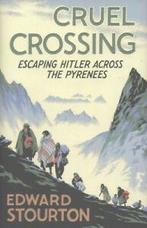 Cruel crossing: escaping Hitler across the Pyrenees by, Gelezen, Edward Stourton, Verzenden
