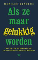 Als ze maar gelukkig worden 9789403166919 Marilse Eerkens, Boeken, Verzenden, Zo goed als nieuw, Marilse Eerkens