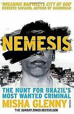 Nemesis: The Hunt for Brazils Most Wanted Criminal  ..., Boeken, Gelezen, Glenny, Misha, Verzenden