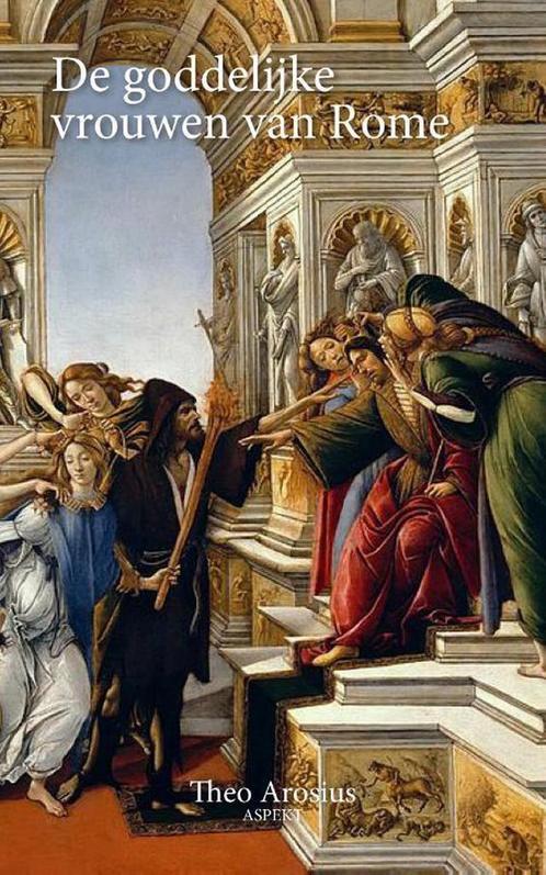 De goddelijke vrouwen van Rome 9789461532626 Ton Oosterhuis, Boeken, Geschiedenis | Wereld, Zo goed als nieuw, Verzenden