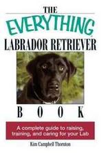 Everything series book: The everything Labrador retriever, Gelezen, Verzenden, Kim Campbell Thornton