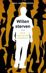 Willen sterven 9789043529457 Paul van Tongeren, Boeken, Verzenden, Zo goed als nieuw, Paul van Tongeren