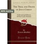 The Trial and Death of Jesus Christ 9781331144823, Boeken, Verzenden, Zo goed als nieuw, James Stalker