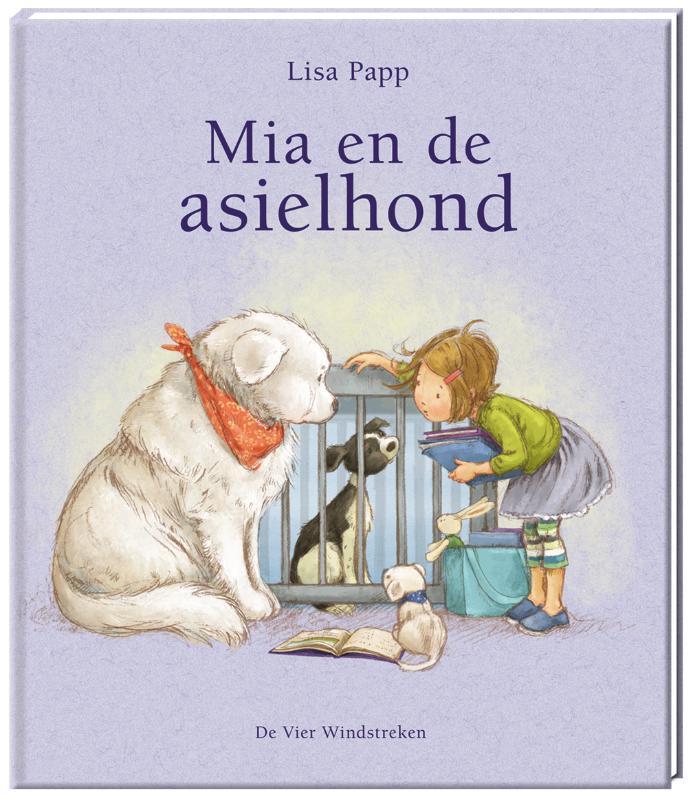 Mia en de asielhond 9789051167344 Lisa Papp, Boeken, Prentenboeken en Plaatjesalbums, Gelezen, Verzenden