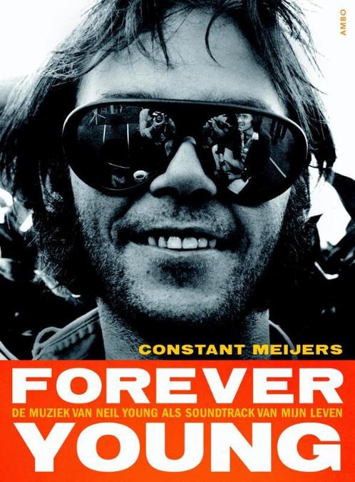 Forever Young. De muziek van Neil Young als soundtrack van, Boeken, Muziek, Gelezen, Verzenden