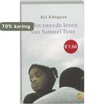 Tweede leven van Samuel Tyne / Sirene 9789058313454, Boeken, Verzenden, Gelezen, E. Edugyan