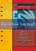 9789402186055 This is How you Heal! Humphrey Isselt, Verzenden, Nieuw, Humphrey Isselt