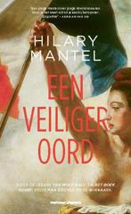 9789493169005 Een veiliger oord | Tweedehands, Boeken, Verzenden, Zo goed als nieuw, Hilary Mantel