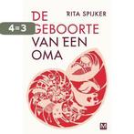 De geboorte van een oma 9789460682162 Rita Spijker, Verzenden, Gelezen, Rita Spijker