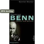 Gottfried Benn. Genie und Barbar 9783351026325 Gunnar Decker, Verzenden, Nieuw, Gunnar Decker