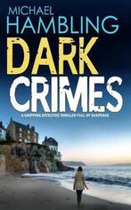 DARK CRIMES a gripping detective thriller full of suspense, Verzenden, Gelezen, Michael Hambling