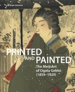 Printed and Painted: The Meiji Art of Ogata Gekk (1859–1920, Verzenden, Zo goed als nieuw, Amy Newland