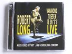 Robert Long - Vanavond tussen 8 en 11 Live (2 CD), Cd's en Dvd's, Verzenden, Zo goed als nieuw
