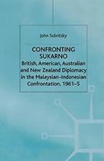 Confronting Sukarno : British, American, Austra. Subritzky,, Zo goed als nieuw, J. Subritzky, Verzenden