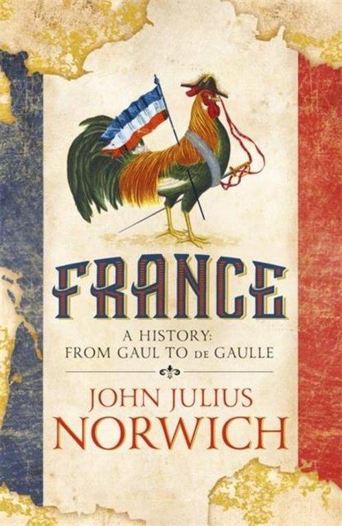 France 9781473663831 John Julius Norwich, Boeken, Overige Boeken, Zo goed als nieuw, Verzenden