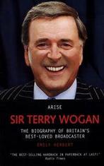 Arise Sir Terry Wogan: The Biography of Britains Best-Loved, Gelezen, Emily Herbert, Verzenden