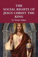 9781365230042 The Social Rights of Jesus Christ the King, Nieuw, Fr Denis Fahey, Verzenden