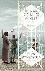 De man die alles achterliet 9789026331145 Tanya Commandeur, Boeken, Verzenden, Gelezen, Tanya Commandeur