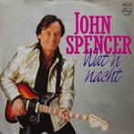 vinyl single 7 inch - John Spencer - Wat n Nacht, Verzenden, Zo goed als nieuw