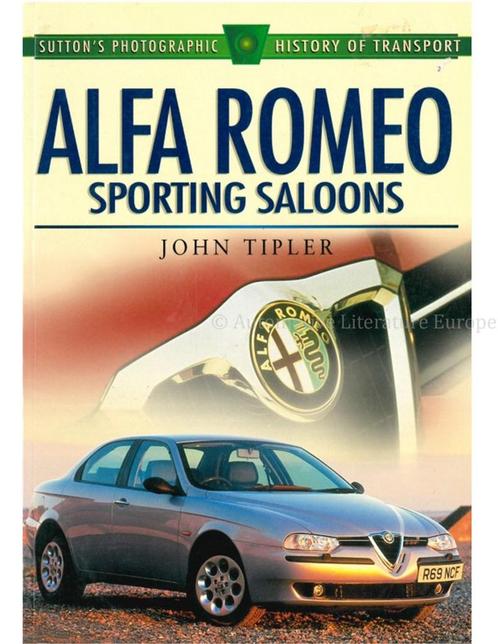 ALFA ROMEO SPORTING SALOONS ( SUTTONS PHOTOGRAPHIC HISTORY, Boeken, Auto's | Boeken, Alfa Romeo