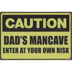 Wandbord -  Caution Dad’s Man Cave Enter At Your Own Risk, Huis en Inrichting, Nieuw, Ophalen of Verzenden