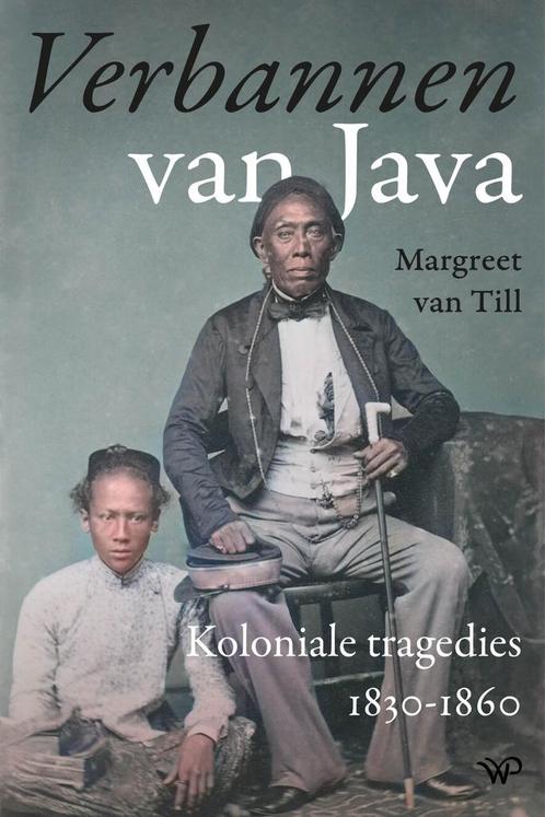 Verbannen van Java 9789464563351 Margreet Van Till, Boeken, Geschiedenis | Wereld, Gelezen, Verzenden