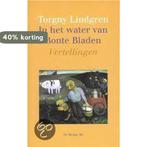 In het water van Bonte Bladen 9789023470366 Torgny Lindgren, Verzenden, Gelezen, Torgny Lindgren