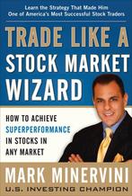 9780071807227 Trade Like A Stock Market Wizard, Boeken, Verzenden, Nieuw, Mark Minervini