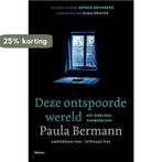 Deze ontspoorde wereld 9789460038792 Paula Bermann, Boeken, Verzenden, Zo goed als nieuw, Paula Bermann