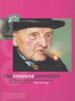 Honderd Zeeuwse portretten 9789074576253, Boeken, Verzenden, Gelezen