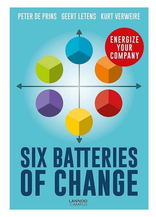 9789401444569 Six Batteries of Change: Energize Your Company, Boeken, Schoolboeken, Zo goed als nieuw, Verzenden