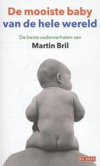 De mooiste baby van de hele wereld 9789044529616 Martin Bril, Boeken, Literatuur, Verzenden, Zo goed als nieuw, Martin Bril