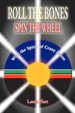 9780987390707 Roll the Bones, Spin the Wheel, with the Sp..., Nieuw, Lance Hart, Verzenden